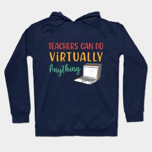 Teachers can do virtually anything Hoodie